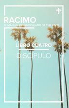 Load image into Gallery viewer, RACIMO - Libro Cuatro: Discípulo